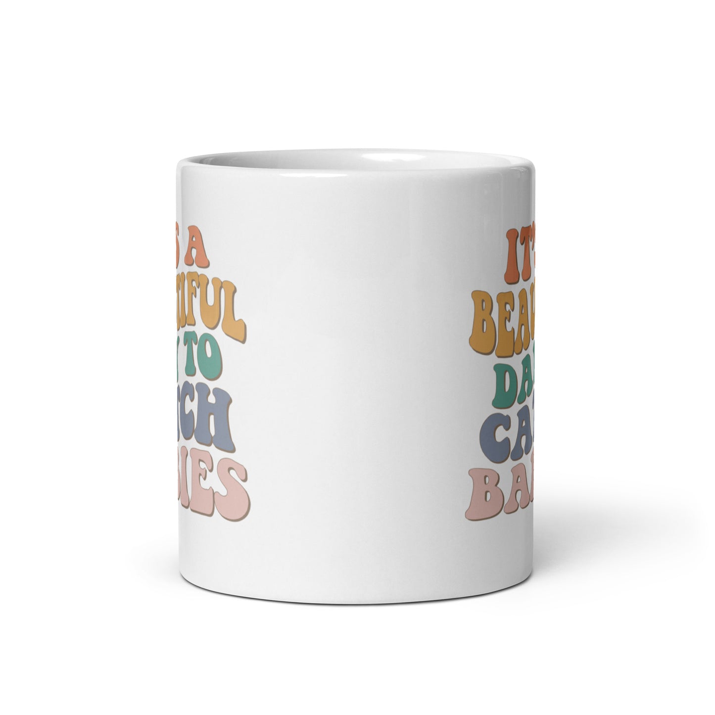 It's A Beautiful Day To Catch Babies Coffee Mug (Free Shipping)