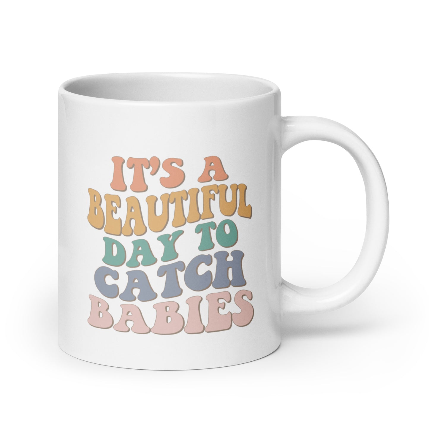 It's A Beautiful Day To Catch Babies Coffee Mug (Free Shipping)