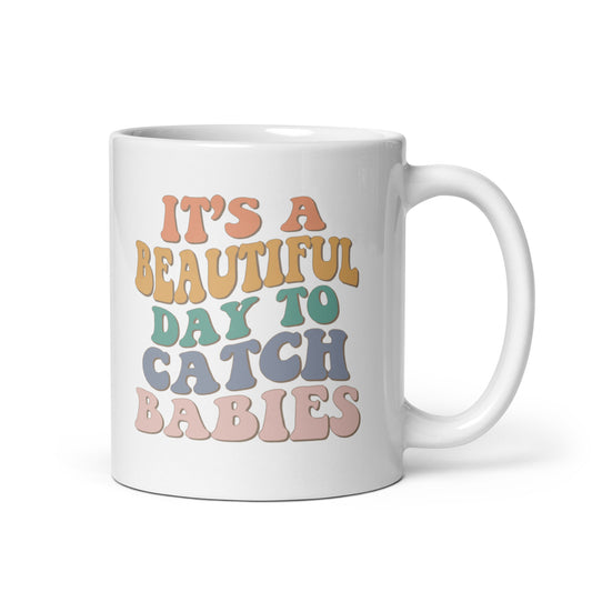 It's A Beautiful Day To Catch Babies Coffee Mug (Free Shipping)